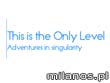 This Is The Only Level