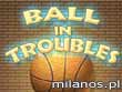 Ball in Trouble